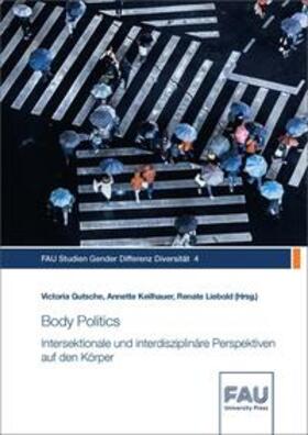 Keilhauer / Gutsche / Liebold |  Body Politics | Buch |  Sack Fachmedien
