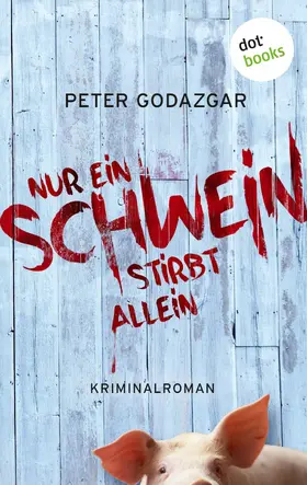 Godazgar |  Nur ein Schwein stirbt allein: Ein Fall für Markus Waldo - Band 1 | eBook | Sack Fachmedien