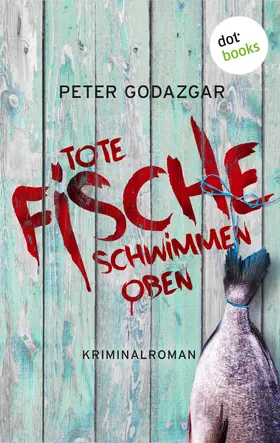 Godazgar |  Tote Fische schwimmen oben: Ein Fall für Markus Waldo - Band 2 | eBook | Sack Fachmedien