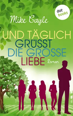 Gayle |  Und täglich grüßt die große Liebe | eBook | Sack Fachmedien