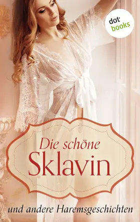 Anonymus |  Die schöne Sklavin | eBook | Sack Fachmedien