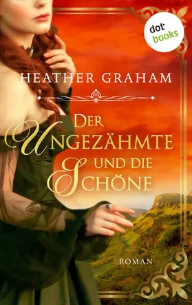 Graham / Malsch |  Der Ungezähmte und die Schöne: Die Wild Passion Saga - Band 1 | eBook | Sack Fachmedien