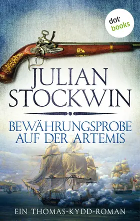 Stockwin |  Bewährungsprobe auf der Artemis: Ein Thomas-Kydd-Roman - Band 2 | eBook | Sack Fachmedien