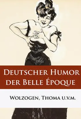 Wolzogen / Thoma |  Deutscher Humor der Belle Époque | eBook | Sack Fachmedien