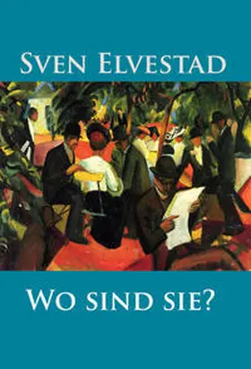 Elvestad |  Wo sind sie? | eBook | Sack Fachmedien