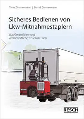 Zimmermann |  Sicheres Bedienen von Lkw-Mitnahmestaplern | Buch |  Sack Fachmedien