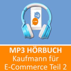 Keßler |  Kaufmann für E-Commerce Teil 2 Prüfungsvorbereitung | Sonstiges |  Sack Fachmedien