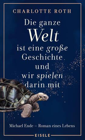 Roth |  Die ganze Welt ist eine große Geschichte, und wir spielen darin mit | Buch |  Sack Fachmedien