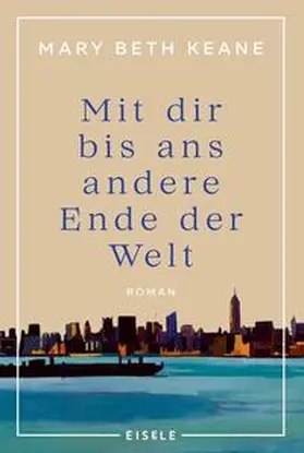 Keane |  Mit dir bis ans andere Ende der Welt | Buch |  Sack Fachmedien