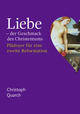 Quarch |  Liebe - der Geschmack des Christentums | eBook | Sack Fachmedien