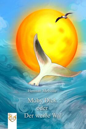 Melville |  Moby Dick oder Der weiße Wal | eBook | Sack Fachmedien