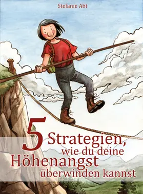 Abt |  5 Strategien, wie du deine Höhenangst überwinden kannst | eBook | Sack Fachmedien