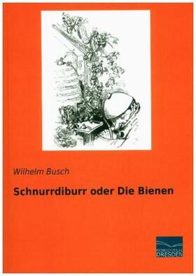 Busch |  Schnurrdiburr oder Die Bienen | Buch |  Sack Fachmedien