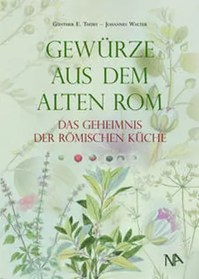 Thüry / Walter |  Gewürze aus dem Alten Rom | Buch |  Sack Fachmedien