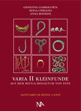 Gambacurta / Cipriano E / Bondini |  Varia II - Die metallenen Kleinfunde aus dem Reitia-Heiligtum von Este | Buch |  Sack Fachmedien