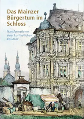 Matheus / Karn |  Das Mainzer Bürgertum im Schloss | Buch |  Sack Fachmedien