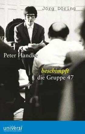 Döring | Peter Handke beschimpft die Gruppe 47 | Buch | 978-3-96182-030-6 | sack.de