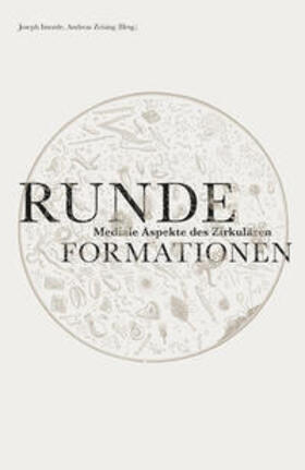 Imorde / Zeising | Runde Formationen. Mediale Aspekte des Zirkulären | Buch | 978-3-96182-044-3 | sack.de