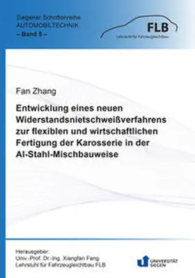 Zhang |  Entwicklung eines neuen Widerstandsnietschweißverfahrens zur flexiblen und wirtschaftlichen Fertigung der Karosserie in der Al-Stahl-Mischbauweise | Buch |  Sack Fachmedien