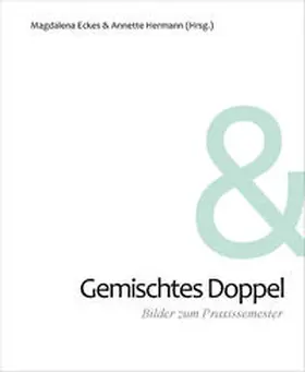 Eckes / Hermann |  Gemischtes Doppel. Bilder zum Praxissemester | Buch |  Sack Fachmedien