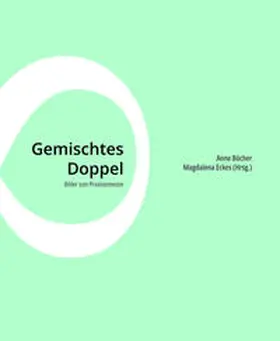 Böcher / Eckes |  Gemischtes Doppel. Bilder zum Praxissemester | Buch |  Sack Fachmedien