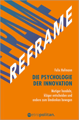 Hofmann |  REFRAME - Die Psychologie der Innovation | Buch |  Sack Fachmedien