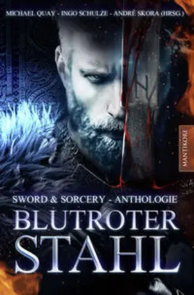 Skora / Quay / Schulze |  Blutroter Stahl (Sword & Sorcery Anthologie) | Buch |  Sack Fachmedien