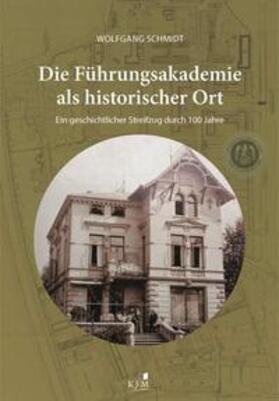 Schmidt |  Die Führungsakademie der Bundeswehr als historischer Ort | Buch |  Sack Fachmedien