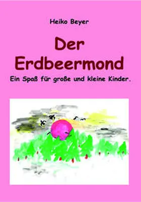 Beyer |  Der Erdbeermond | Buch |  Sack Fachmedien