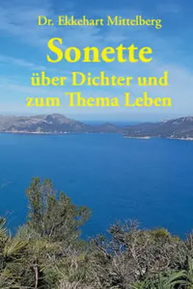 Mittelberg |  Sonette über Dichter und zum Thema Leben | Buch |  Sack Fachmedien