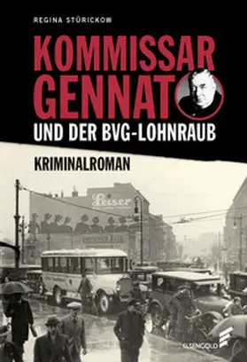 Stürickow |  Kommissar Gennat und der BVG-Lohnraub | eBook | Sack Fachmedien