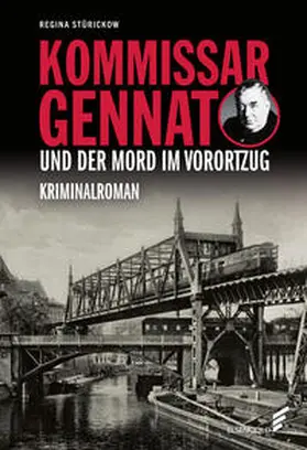 Stürickow |  Kommissar Gennat und der Mord im Vorortzug | Buch |  Sack Fachmedien