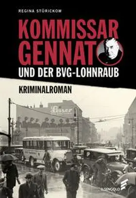 Stürickow |  Kommissar Gennat und der BVG-Lohnraub | Buch |  Sack Fachmedien