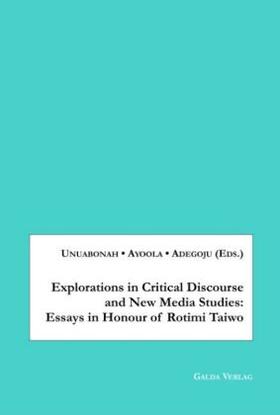 Unuabonah / Ayoola / Adegoju |  Explorations in Critical Discourse and New Media Studies | Buch |  Sack Fachmedien