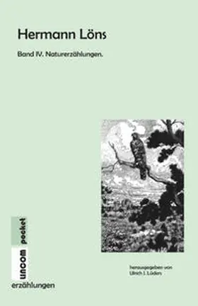 Löns / Lüders | Hermann Löns. Band IV. Naturerzählungen | Buch | 978-3-96206-036-7 | sack.de