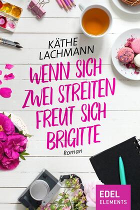 Lachmann |  Wenn zwei sich streiten, freut sich Brigitte | eBook | Sack Fachmedien