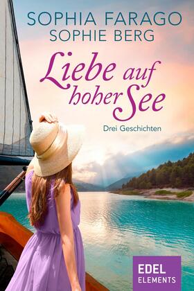 Farago / Berg |  Liebe auf hoher See - Drei Geschichten | eBook | Sack Fachmedien