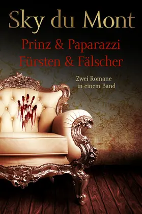 Mont |  Prinz & Papparazzi / Fürsten & Fälscher - Zwei Romane in einem Band | eBook | Sack Fachmedien