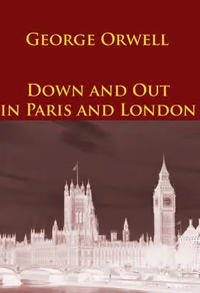 Orwell |  Down and Out in Paris and London | eBook | Sack Fachmedien