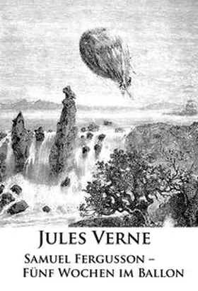 Verne |  Samuel Fergusson – Fünf Wochen im Ballon | eBook | Sack Fachmedien