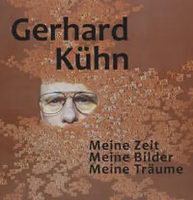 Kühn |  Meine Zeit, Meine Bilder, Meine Träume | eBook | Sack Fachmedien