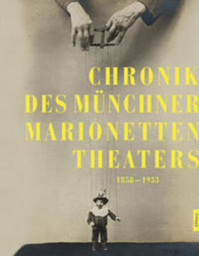 Peitzmeier / Wegner / Schuster-Stengel |  Chronik des Münchner Marionettentheaters | Buch |  Sack Fachmedien