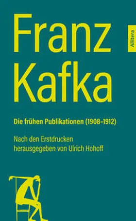 Kafka / Hohoff |  Franz Kafka. Die frühen Publikationen (1908-1912) | Buch |  Sack Fachmedien