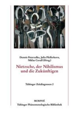 Peterzelka / Pfefferkorn / Corall |  Nietzsche, der Nihilismus und die Zukünftigen | Buch |  Sack Fachmedien