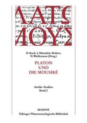 Koch / Männlein-Robert / Weidtmann |  Platon und die Mousiké | Buch |  Sack Fachmedien