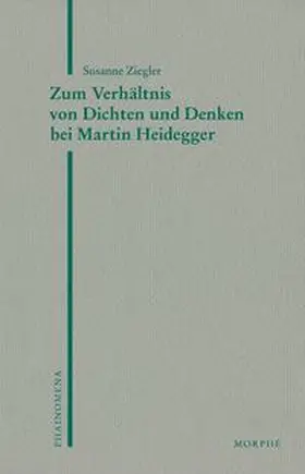 Ziegler / Koch |  Zum Verhältnis von Dichten und Denken bei Martin Heidegger | Buch |  Sack Fachmedien