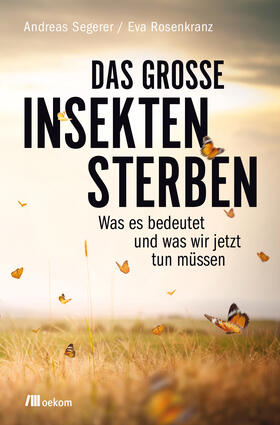 Segerer / Rosenkranz |  Das große Insektensterben | Buch |  Sack Fachmedien