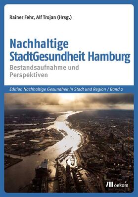 Fehr / Trojan |  Nachhaltige StadtGesundheit Hamburg | Buch |  Sack Fachmedien