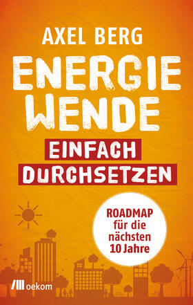 Berg |  Energiewende einfach durchsetzen | Buch |  Sack Fachmedien