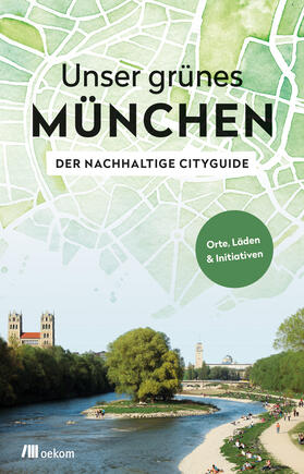 Achenbach / oekom e.V. |  Unser grünes München - Der nachhaltige Cityguide | Buch |  Sack Fachmedien